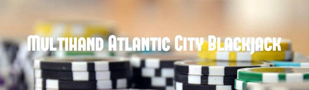 Spielen Online Spielautomat Multihand Atlantic City Blackjack kostenfrei - Freispiele, Boni ohne Einzahlung | World Casino Expert Deutschland